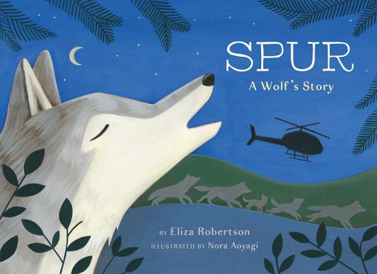 Spur, a Wolf's Story - Eliza Robertson