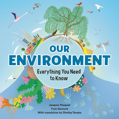 Our Environment: Everything You Need to Know - Jacques Pasquet