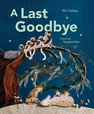 A Last Goodbye - Elin Kelsey