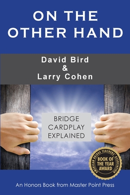 On the Other Hand: Bridge cardplay explained - David Bird