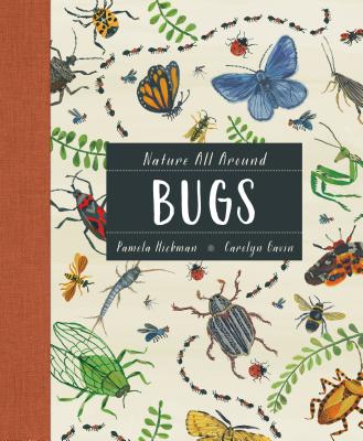 Nature All Around: Bugs - Pamela Hickman