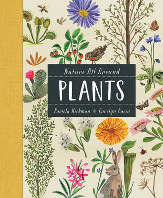 Nature All Around: Plants - Pamela Hickman