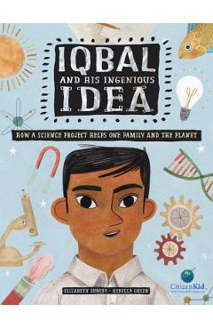 Coperta cărții 'Iqbal and His Ingenious Idea: How a Science Project Helps One Family and the Planet - Elizabeth Suneby'