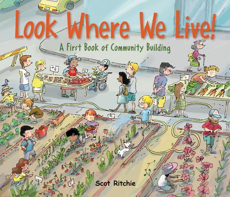Look Where We Live!: A First Book of Community Building - Scot Ritchie