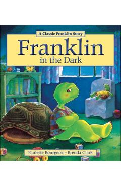 Franklin in the Dark - Paulette Bourgeois