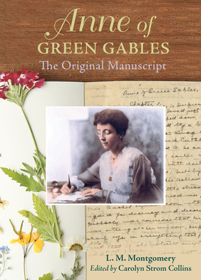 Anne of Green Gables: The Original Manuscript - Lucy Maud Montgomery