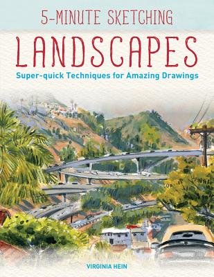 5-Minute Sketching -- Landscapes: Super-Quick Techniques for Amazing Drawings - Virginia Hein