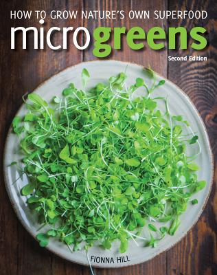 Microgreens: How to Grow Nature's Own Superfood - Fionna Hill