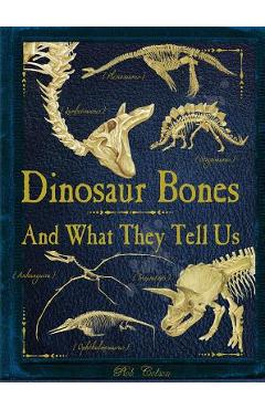 Coperta cărții 'Dinosaur Bones: And What They Tell Us - Rob Colson'