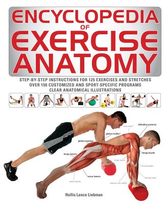 Encyclopedia of Exercise Anatomy - Hollis Liebman