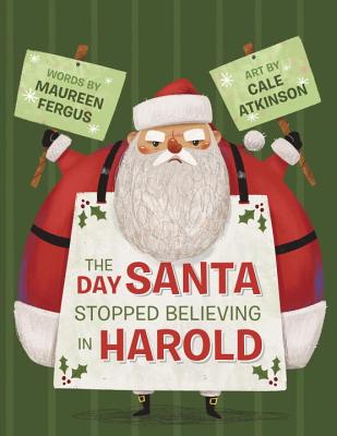 The Day Santa Stopped Believing in Harold - Maureen Fergus