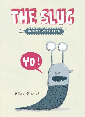 The Slug - Elise Gravel
