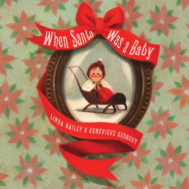 Coperta cărții 'When Santa Was a Baby - Linda Bailey'