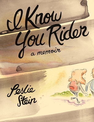 I Know You Rider - Leslie Stein