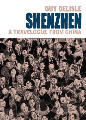 Shenzhen: A Travelogue from China - Guy Delisle