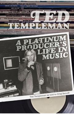 Ted Templeman: A Platinum Producer's Life in Music - Templeman Ted