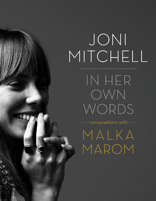 Joni Mitchell: In Her Own Words - Malka Marom