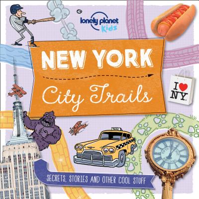 City Trails - New York - Lonely Planet Kids