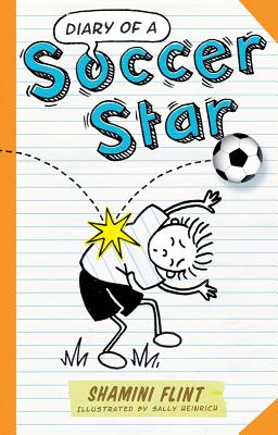 Diary of a Soccer Star - Shamini Flint