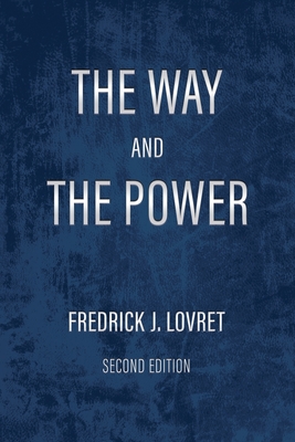 The Way and The Power: Secrets of Japanese Strategy - Fredrick J. Lovret