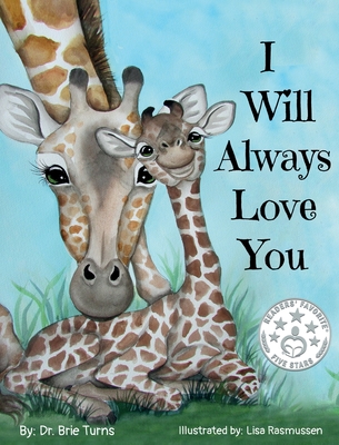 I Will Always Love You: Keepsake Gift Book for Mother and New Baby - Brie Turns