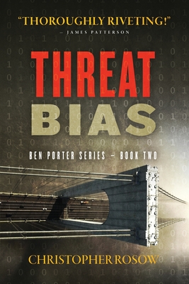 Threat Bias: Ben Porter Series - Book Two - Christopher Rosow