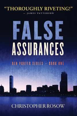 False Assurances: Ben Porter Series - Book One - Christopher Rosow