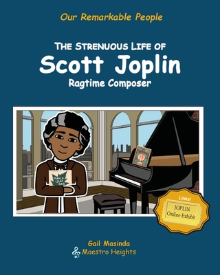 The Strenuous Life of Scott Joplin: Ragtime Composer - Gail Masinda
