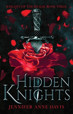 Hidden Knights: Knights of the Realm, Book 3 - Jennifer Anne Davis