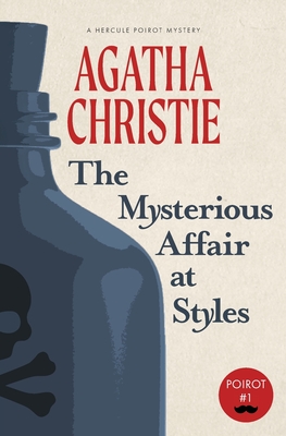 The Mysterious Affair at Styles: A Hercule Poirot Mystery (Warbler Classics) - Agatha Christie