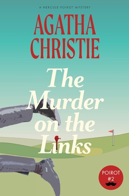 The Murder on the Links: A Hercule Poirot Mystery (Warbler Classics) - Agatha Christie