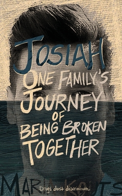 Josiah: One Family's Journey of Being Broken Together - Maria Kouts