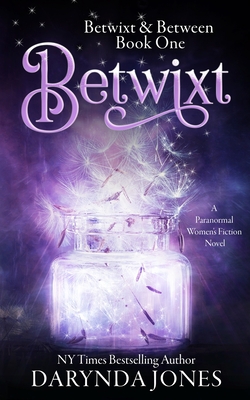 Betwixt: A Paranormal Women's Fiction Novel - Darynda Jones