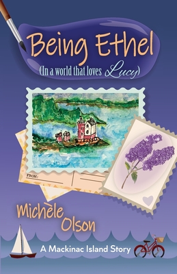 Being Ethel: (In a world that loves Lucy) - Michele Olson