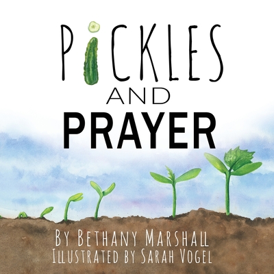 Pickles and Prayer - Bethany Marshall