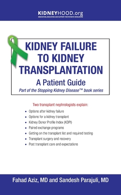 Kidney Failure to Kidney Transplantation: A Patient Guide - Fahad Aziz