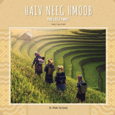 Haiv Neeg Hmoob Yog Leej Twg?: Who are the Hmong People? - Khab Yaj Xyooj