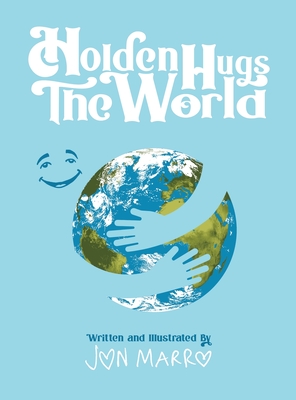 Holden Hugs The World - Jon Marro