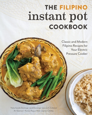 The Filipino Instant Pot Cookbook: Classic and Modern Filipino Recipes for Your Electric Pressure Cooker - Tisha Gonda Domingo