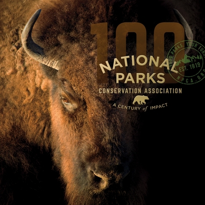 National Parks Conservation Association: A Century of Impact - Tom Mccarthy