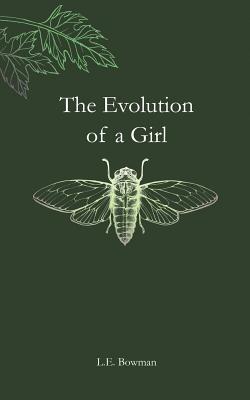 The Evolution of a Girl - L. E. Bowman
