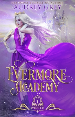 Evermore Academy: Winter - Audrey Grey