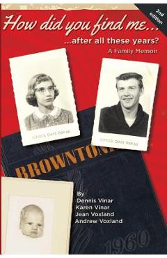 Coperta cărții 'How did you find me...after all these years?: A Family Memoir - Dennis Vinar'