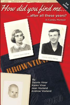 Coperta cărții 'How did you find me...after all these years?: A Family Memoir - Dennis Vinar'