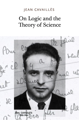On Logic and the Theory of Science - Jean Cavailles