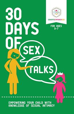 30 Days of Sex Talks for Ages 3-7: Empowering Your Child with Knowledge of Sexual Intimacy - Educate Empower Kids