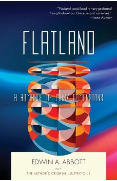 Flatland: A Romance of Many Dimensions - Edwin A. Abbott