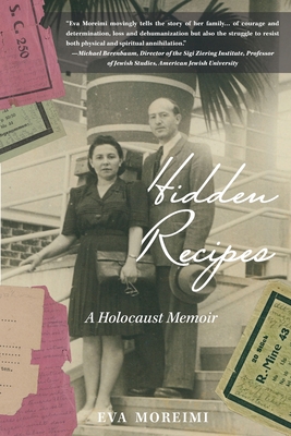 Hidden Recipes: A Holocaust Memoir - Eva Moreimi