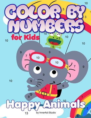 Color by Numbers for Kids: Happy Animals: Coloring for Ages 3 to 8 Large Size Jumbo Coloring Book with Animals - A Fun Way to Learn Colors. Color - Inneract Studio