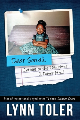 Dear Sonali, Letters to the Daughter I Never Had - Lynn Toler